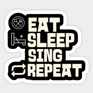 Eat Sleep Sing Repeat Sticker